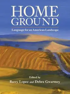 Home Ground: A Guide to the American Landscape