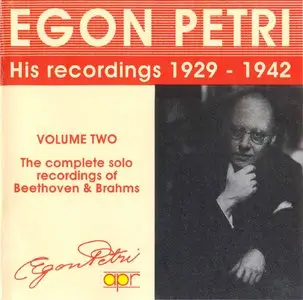 Egon Petri · His recordings 1929-1942 · Vol. II · The Cpte. Rec. of Beethoven · Brahms [2CD set] [Re-up]
