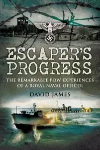 Escaper’s Progress: The Remarkable POW Experiences of a Royal Naval Officer (Repost)