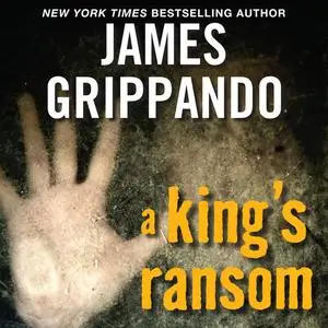«A King's Ransom» by James Grippando