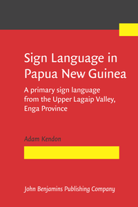 Sign Language in Papua New Guinea : A Primary Sign Language From the Upper Lagaip Valley, Enga Province