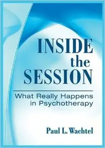 Inside the Session: What Really Happens in Psychotherapy