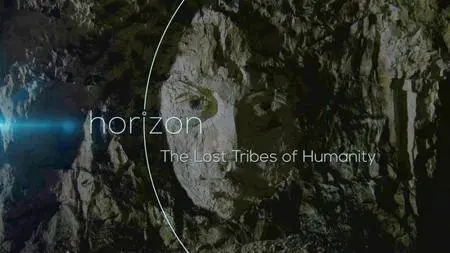 BBC - Horizon: The Lost Tribes of Humanity (2016)