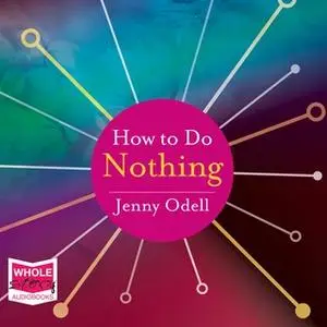 «How to Do Nothing» by Jenny Odell