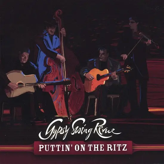 Gypsy Swing Revue - Puttin' On The Ritz (2007)