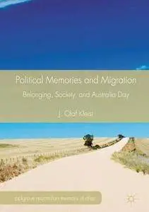 Political Memories and Migration: Belonging, Society, and Australia Day (Palgrave Macmillan Memory Studies)