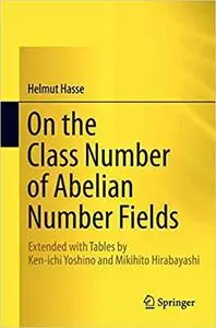 On the Class Number of Abelian Number Fields: Extended with Tables by Ken-ichi Yoshino and Mikihito Hirabayashi