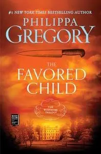 «The Favored Child» by Philippa Gregory