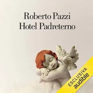 «Hotel Padreterno» by Roberto Pazzi