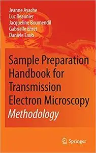 Sample Preparation Handbook for Transmission Electron Microscopy: Methodology