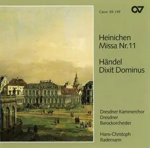 Hans-Christoph Rademann, Dresdner Barockorchester, Dresdner Kammerchor - Heinichen: Missa Nr. 11; Handel: Dixit Dominus (2002)