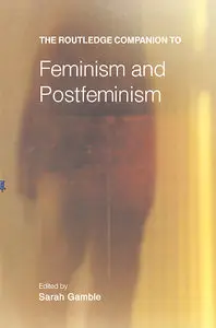 The Routledge Companion to Feminism and Postfeminism by Sarah Gamble