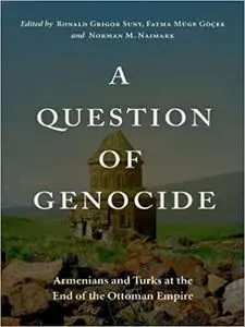 A Question of Genocide: Armenians and Turks at the End of the Ottoman Empire (Repost)