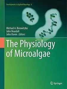 The Physiology of Microalgae (Repost)