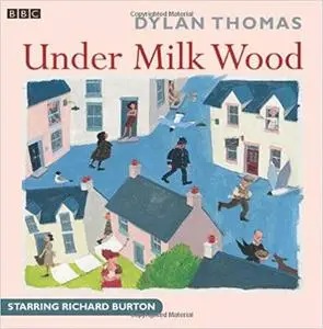 Under Milk Wood (BBC Radio Collection) [Audiobook]