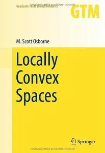Locally Convex Spaces (Graduate Texts in Mathematics) (Repost)