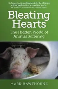 Bleating Hearts: The Hidden World of Animal Suffering (Repost)