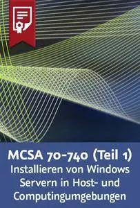 Video2Brain - MCSA: Windows Server 2016 – 70-740 (Teil 1) – Installieren von Windows Servern in Host- und Computingumgebungen