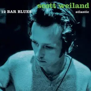 Scott Weiland - 12 Bar Blues (Deluxe Edition) (1998/2023)