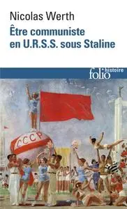 Nicolas Werth, "Être communiste en U.R.S.S. sous Staline"