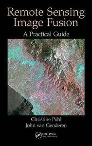 Remote Sensing Image Fusion: A Practical Guide