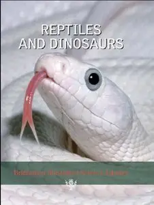 Reptiles and Dinosaurs - Britannica Illustrated Science Library (Repost) 