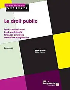 Le droit public : Droit constitutionnel et administratif, Finances publiques, Institutions européennes