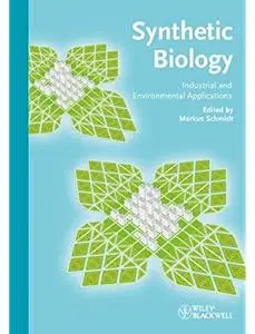 Synthetic Biology: Industrial and Environmental Applications