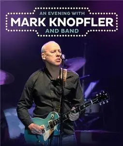 Mark Knopfler: Down The Road Wherever Tour - Europe (2019) Re-up