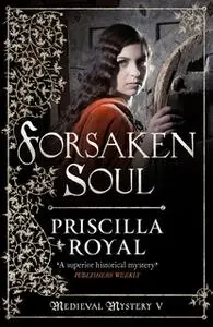 «Forsaken Soul» by Priscilla Royal