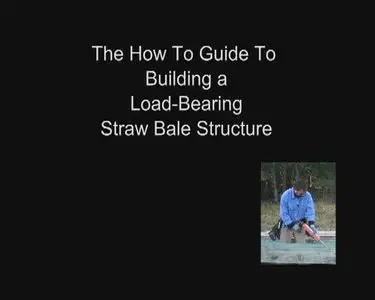 The How - To Guide to Building with Straw Bales, Load Bearing