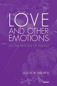 Love and Other Emotions: On the Process of Feeling