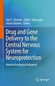 Drug and Gene Delivery to the Central Nervous System for Neuroprotection: Nanotechnological Advances