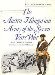 The Astro-Hungarian Army of the Seven Years War (Men-at-Arms 6) (Repost)