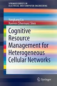 Cognitive Resource Management for Heterogeneous Cellular Networks (Repost)