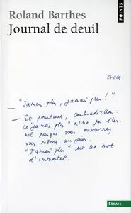 Roland Barthes, "Journal de deuil : 26 octobre 1977-15 septembre 1979"