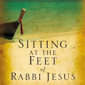 «Sitting at the Feet of Rabbi Jesus» by Ann Spangler,Lois Tverberg