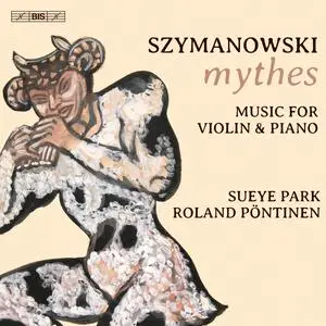Sueye Park, Roland Pöntinen - Szymanowski Music for Violin and Piano (2023) [Official Digital Download 24/96]