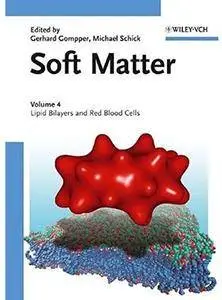 Soft Matter: Volume 4 - Lipid Bilayers and Red Blood Cells [Repost]