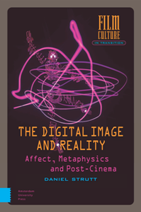 The Digital Image and Reality : Affect, Metaphysics and Post-Cinema