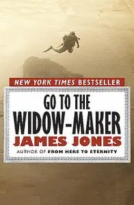 «Go to the Widow-Maker» by James Jones