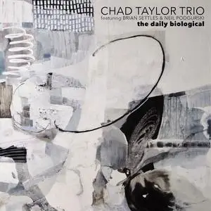 Chad Taylor Trio - The Daily Biological (2020)