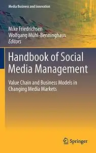 Handbook of Social Media Management: Value Chain and Business Models in Changing Media Markets (Repost)