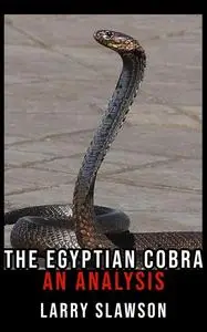 «The Egyptian Cobra» by Larry Slawson