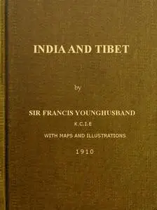 «India and Tibet» by Sir Francis Younghusband