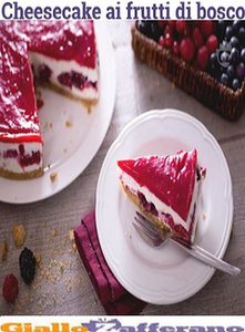 Giallo Zafferano - Cheesecake ai frutti di bosco