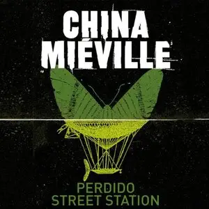 China Mieville - Perdido Street Station