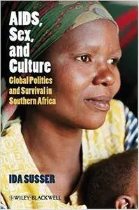 AIDS, Sex, and Culture: Global Politics and Survival in Southern Africa (Repost)