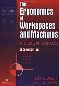 The Ergonomics Of Workspaces And Machines: A Design Manual