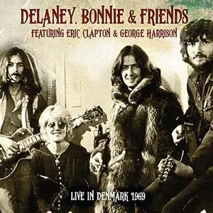 Delaney & Bonnie, Eric Clapton & George Harrison - Live in Denmark 1969 (2020)